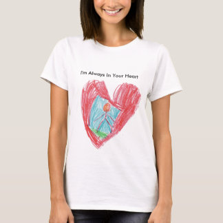 T-shirt Je suis toujours à votre coeur