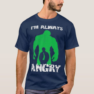 T-shirt Je Suis Toujours En Colère