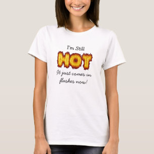 T-shirt Je suis toujours sexy, ça arrive juste en bouffées