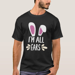 T-shirt Je suis tous Ears Bunny Oeufs de Pâques Bunny Oeuf