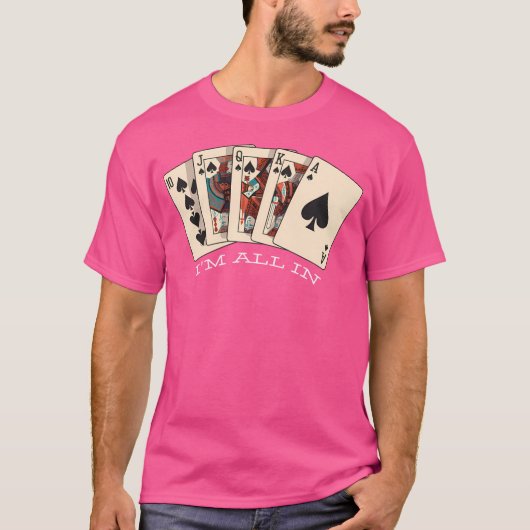 T-shirt Je Suis Tout Dans - Royal Flush - Poker (Devant)