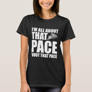 T-shirt Je suis tout sur ce Pace Bout coureurs
