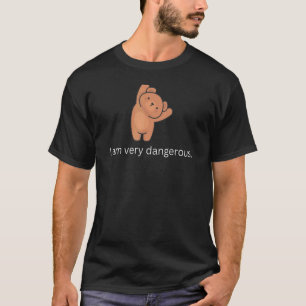 T-shirt Je Suis Très Dangereux Teddy Bear Drôle Humour Bra