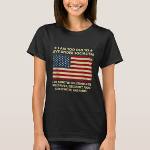 T-shirt Je Suis Trop Vieux Pour Vivre Sous Le Socialisme