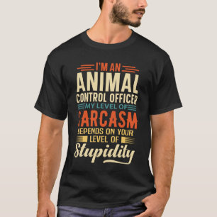 T-shirt Je suis un agent de contrôle des animaux