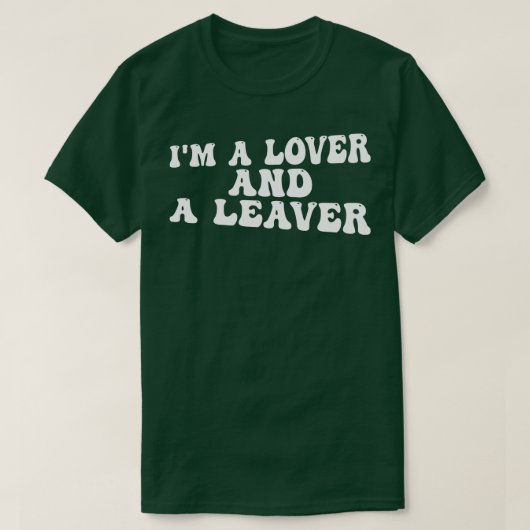 T-shirt Je suis un amant et un leaver 1 (Design devant)