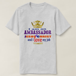 T-shirt Je Suis Un Ambassadeur De Jésus Christ Christian