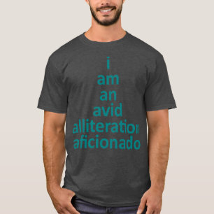T-shirt Je Suis Un Amusant Jeu De Mot D'Allitération Acide