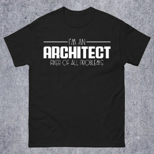 T-shirt Je suis un architecte, correcteur de tous les prob