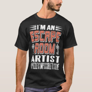 T-shirt Je suis un artiste de salle d'évasion Aucun Puzzle