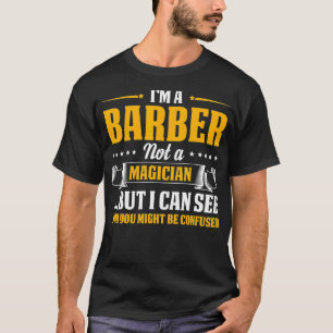 T-shirt Je Suis Un Barbier Pas Un Magicien Être Confondu