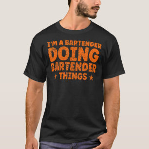 T-shirt Je suis un barman qui fait des choses de barman ba