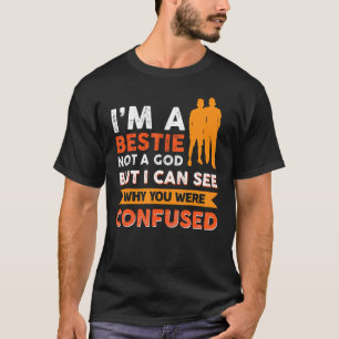 T-shirt Je suis un Bestin pas un Dieu, mais je peux voir p