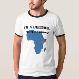 T-shirt Je suis un Birther me prouve mal