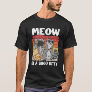 T-shirt Je suis un bon Kitty Trash Can Garbage Panda Rac