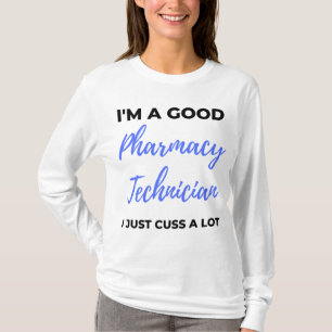 T-shirt Je suis un bon technicien en pharmacie Je viens de