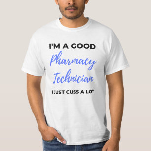 T-shirt Je suis un bon technicien en pharmacie Je viens de