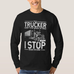 T-shirt Je suis un camionneur et ne t'arrête pas quand je