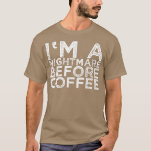 T-shirt Je suis un cauchemar avant le café124