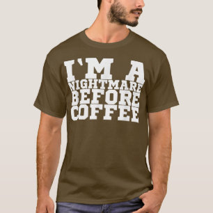 T-shirt Je suis un cauchemar avant le café177