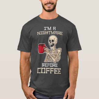 T-shirt Je suis un cauchemar avant le café Cadeau de café 