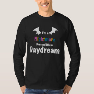 T-shirt Je suis un cauchemar habillé comme une rêverie pou