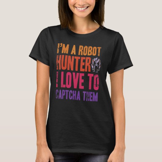 T-shirt Je suis un chasseur de robots que j'aime attraper (Devant)