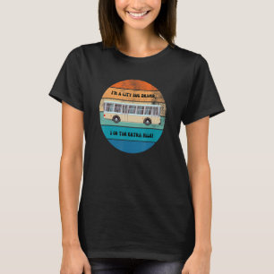 T-shirt Je suis un chauffeur de bus urbain Je vais à l'Ext