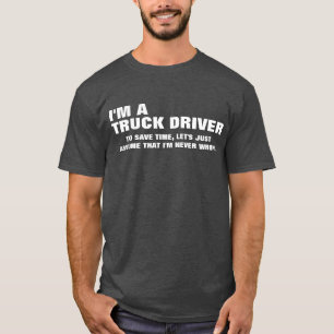 T-shirt Je suis un chauffeur de camion pour épargner le