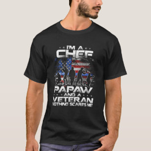 T-shirt Je Suis Un Chef, Un Papaw Et Un Vétéran Rien N'A P
