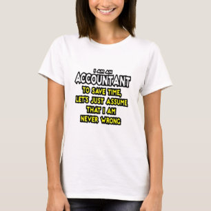 T-SHIRT JE SUIS UN COMPTABLE, POUR ÉCONOMISER DU TEMPS, SU