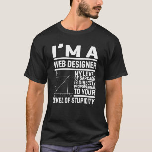 T-shirt Je suis un concepteur Web Mon niveau de sarcasme e