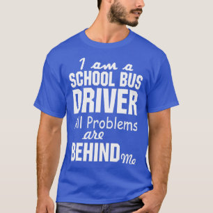 T-SHIRT JE SUIS UN CONDUCTEUR D'AUTOBUS SCOLAIRES TOUS LES
