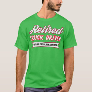 T-shirt Je suis un conducteur de camion Dons pour les cond