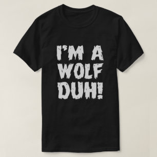 T-shirt Je suis un costume d'Halloween loup Duh facile à a