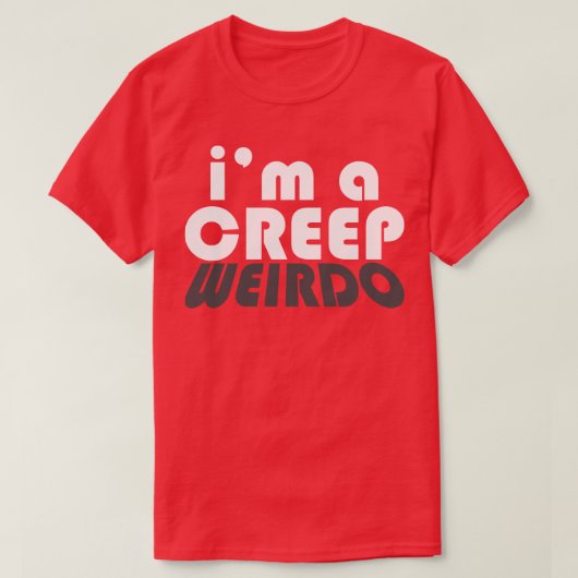 T-shirt Je Suis Un Creep (Design devant)