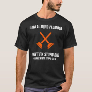 T-SHIRT JE SUIS UN DÉBOUCHEUR LIQUIDE JE NE PEUX PAS RÉPAR