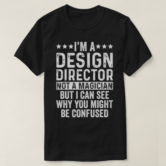 T-shirt Je suis un directeur de design pas un magicien drô (Design devant)