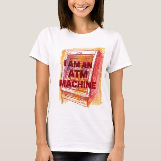 T-shirt Je Suis Un Distributeur Automatique De Billets (Devant)