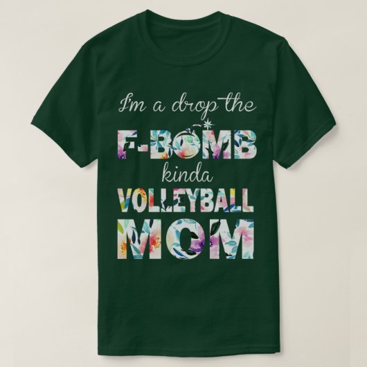 T-shirt Je Suis Un Drop La FBomb Kinda Volleyball Maman (Design devant)