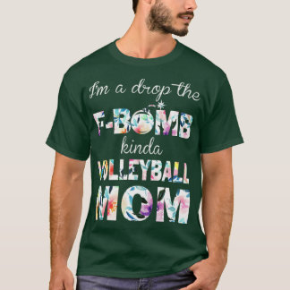 T-shirt Je Suis Un Drop La FBomb Kinda Volleyball Maman