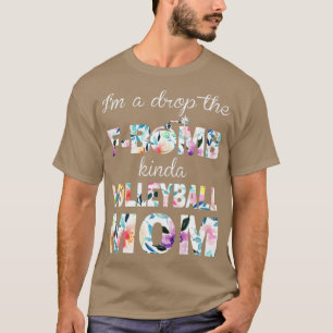 T-shirt Je Suis Un Drop La FBomb Kinda Volleyball Maman