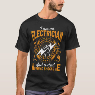 T-shirt Je suis un électricien et papa rien ne me choque