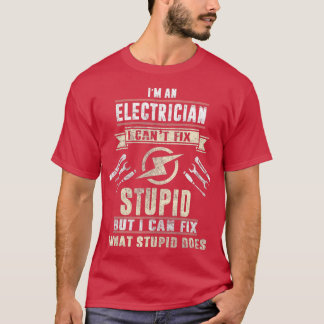 T-shirt Je Suis Un Électricien Je Ne Peux Pas Corriger Stu