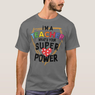 T-shirt Je suis un enseignant Whats your super power Welco