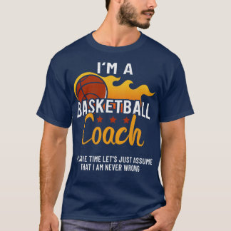 T-shirt Je Suis Un Entraîneur De Basket-Ball Suppose Que