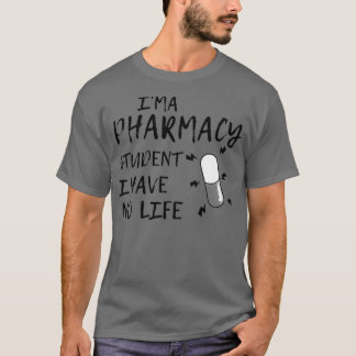 T-shirt Je Suis Un Étudiant En Pharmacie Je N'Ai Aucune Vi