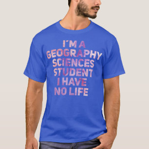 T-shirt Je Suis Un Étudiant En Sciences De La Géographie J
