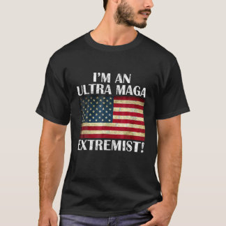 T-shirt Je suis un Extremiste Ultra Maga Drapeau Amérique 