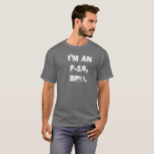 T-shirt Je suis un F-18, BRO. (Devant entier)